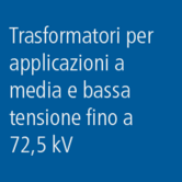 Trasformatori: applicazioni a media e bassa tensione &lt; 72,5 kV